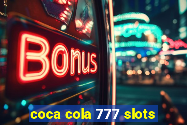 coca cola 777 slots